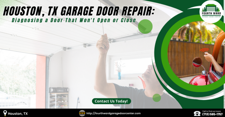 Houston, TX Garage Door Repair: Diagnosing a Door That Won’t Open or Close